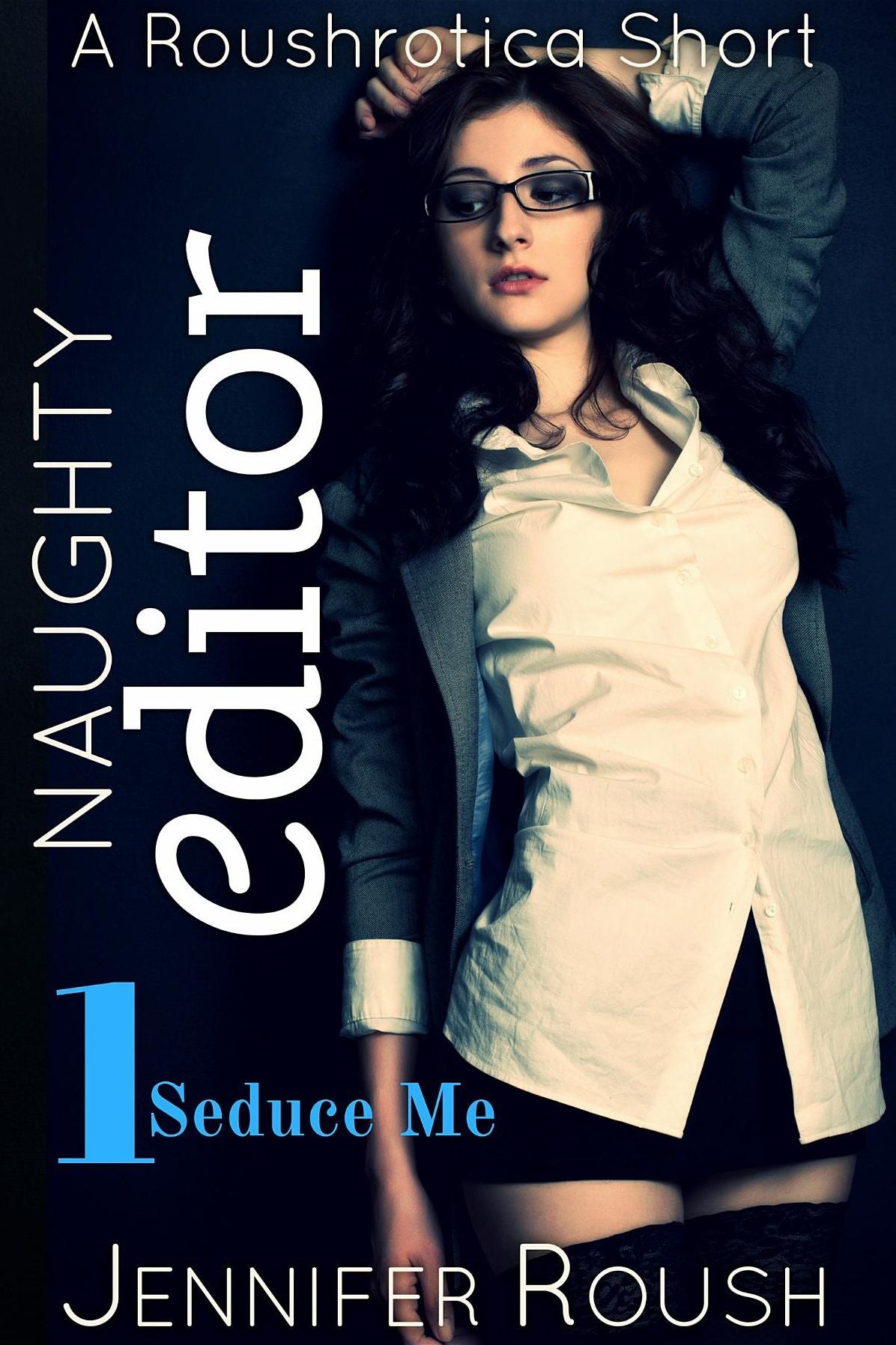 Seduce Me: Naughty Editor: A Roushrotica Short