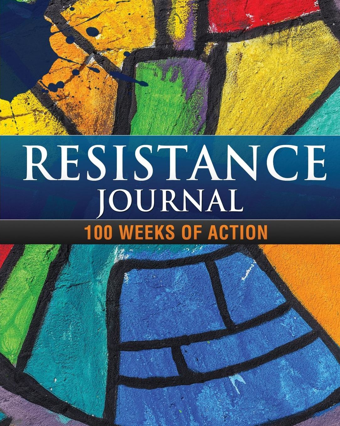 Resistance Journal: 100 Weeks of Action