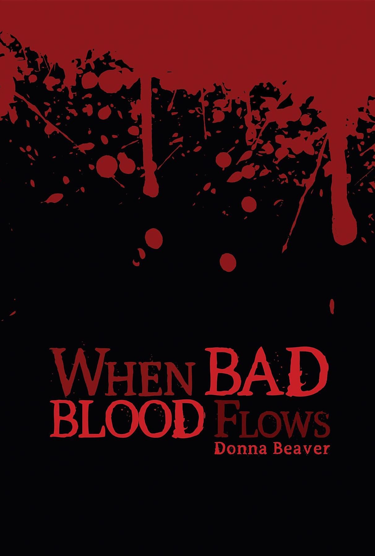 When Bad Blood Flows