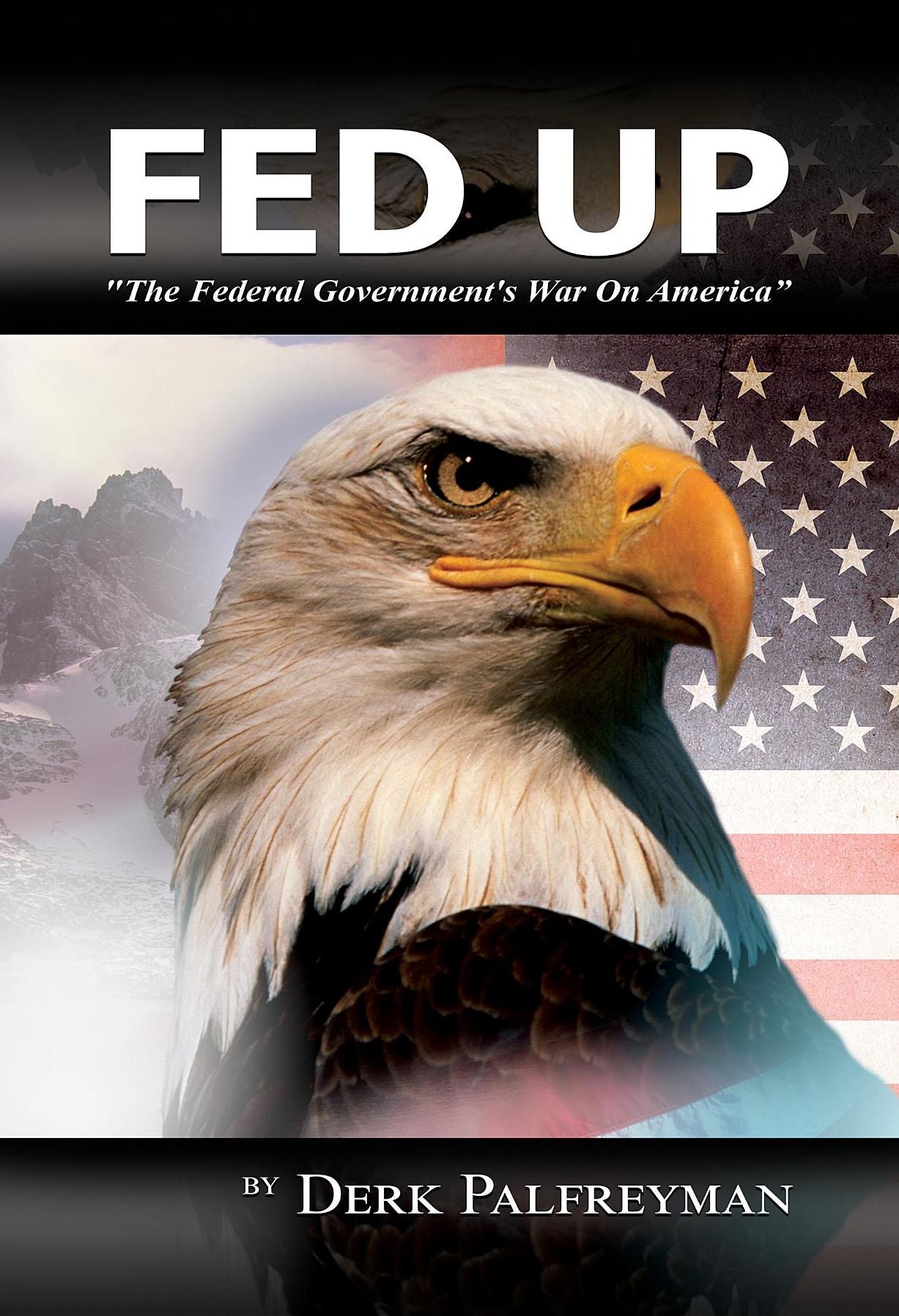 Fed Up: The Federal Government's War on America