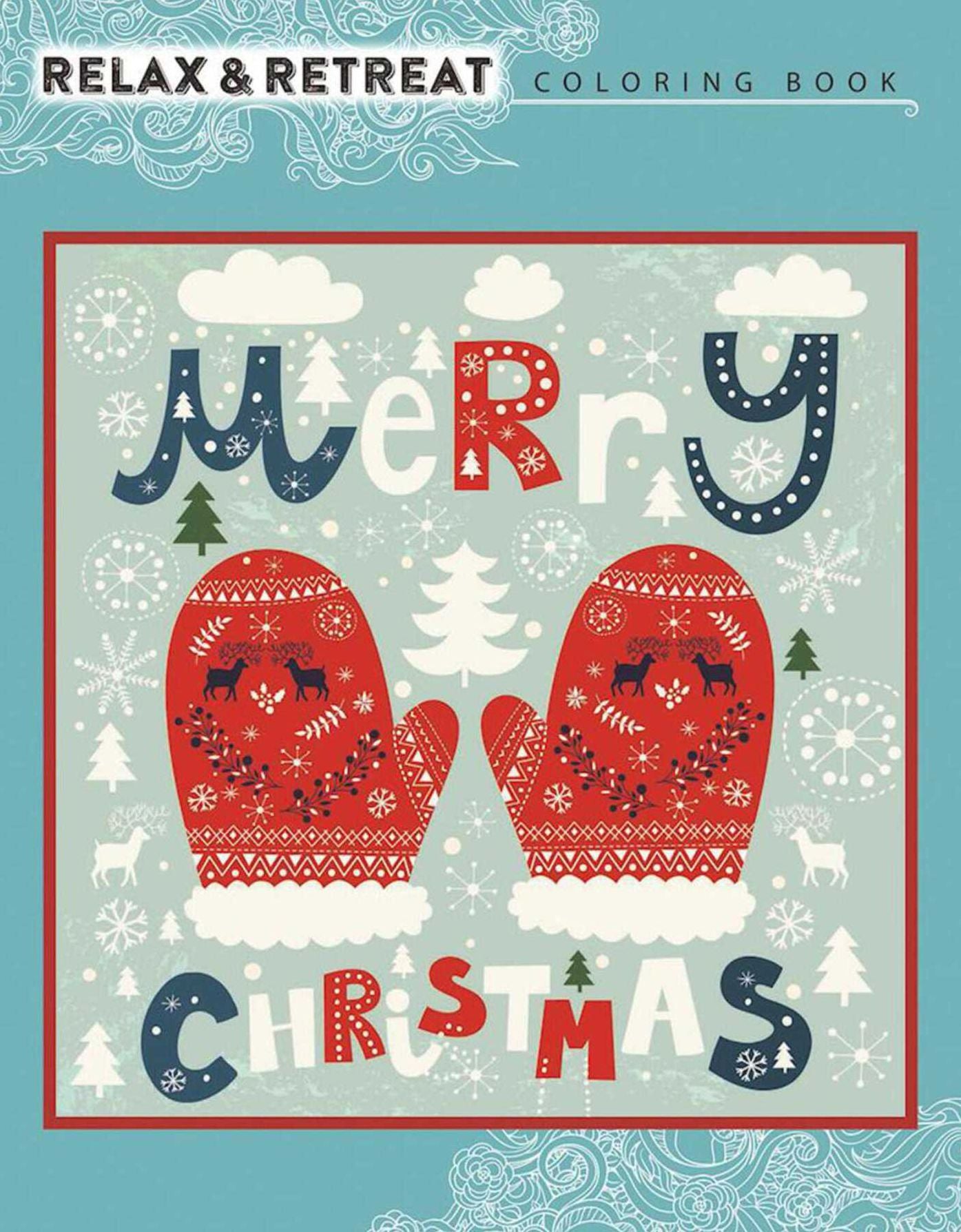 Relax and Retreat Coloring Book: Merry Christmas: 31 Images to Adorn with Color