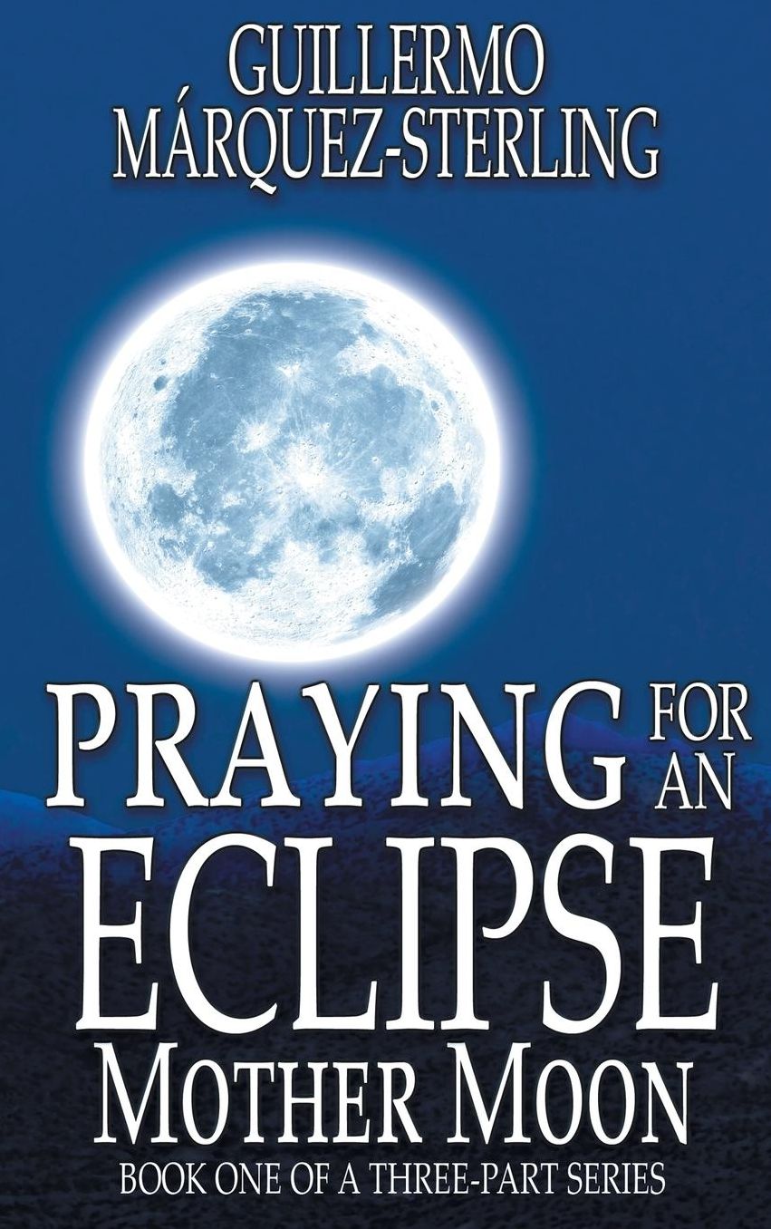 Praying for an Eclipse: Mother Moon