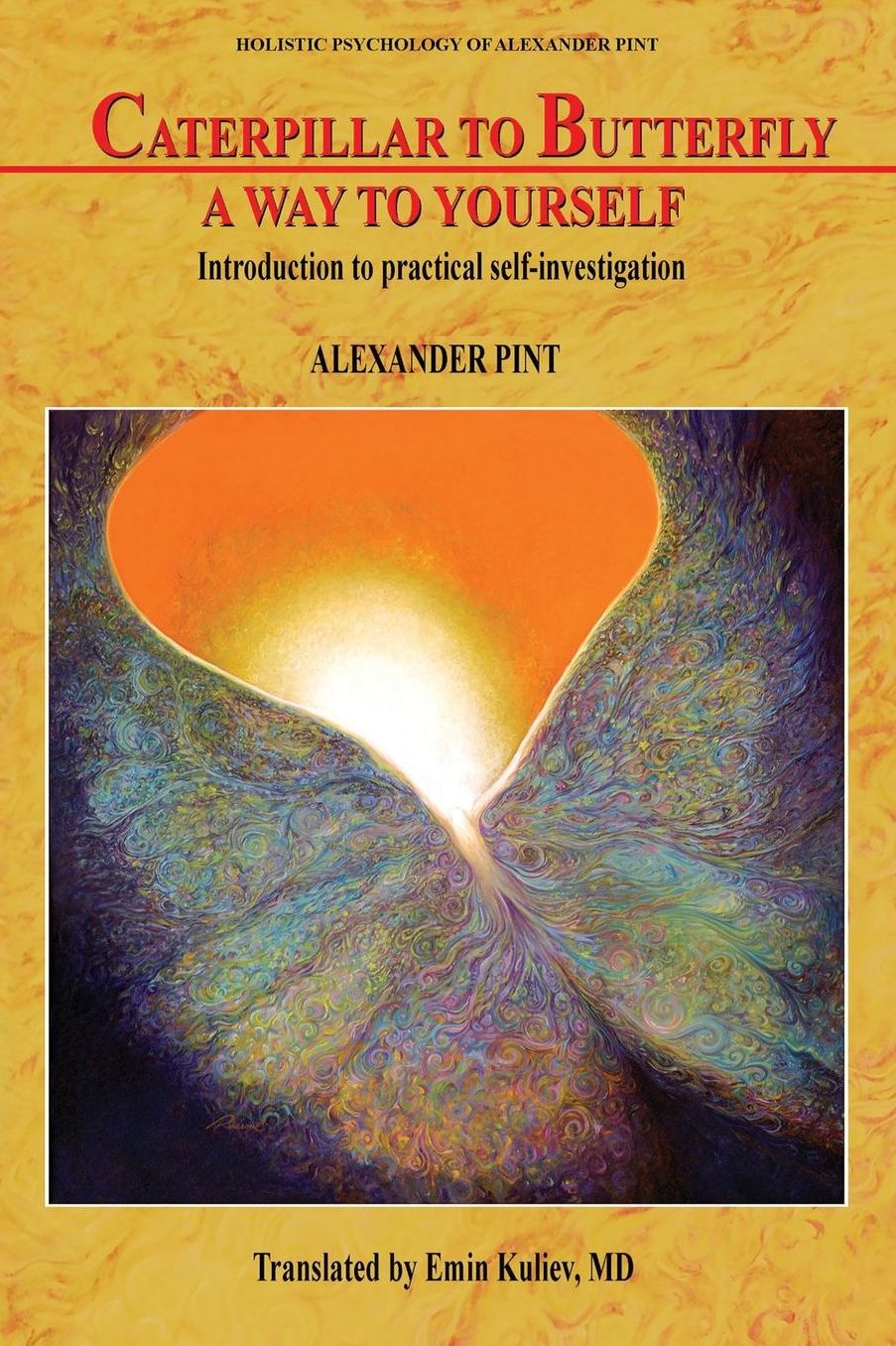 Caterpillar to Butterfly: A Way to Yourself: Introduction to practical self-investigation