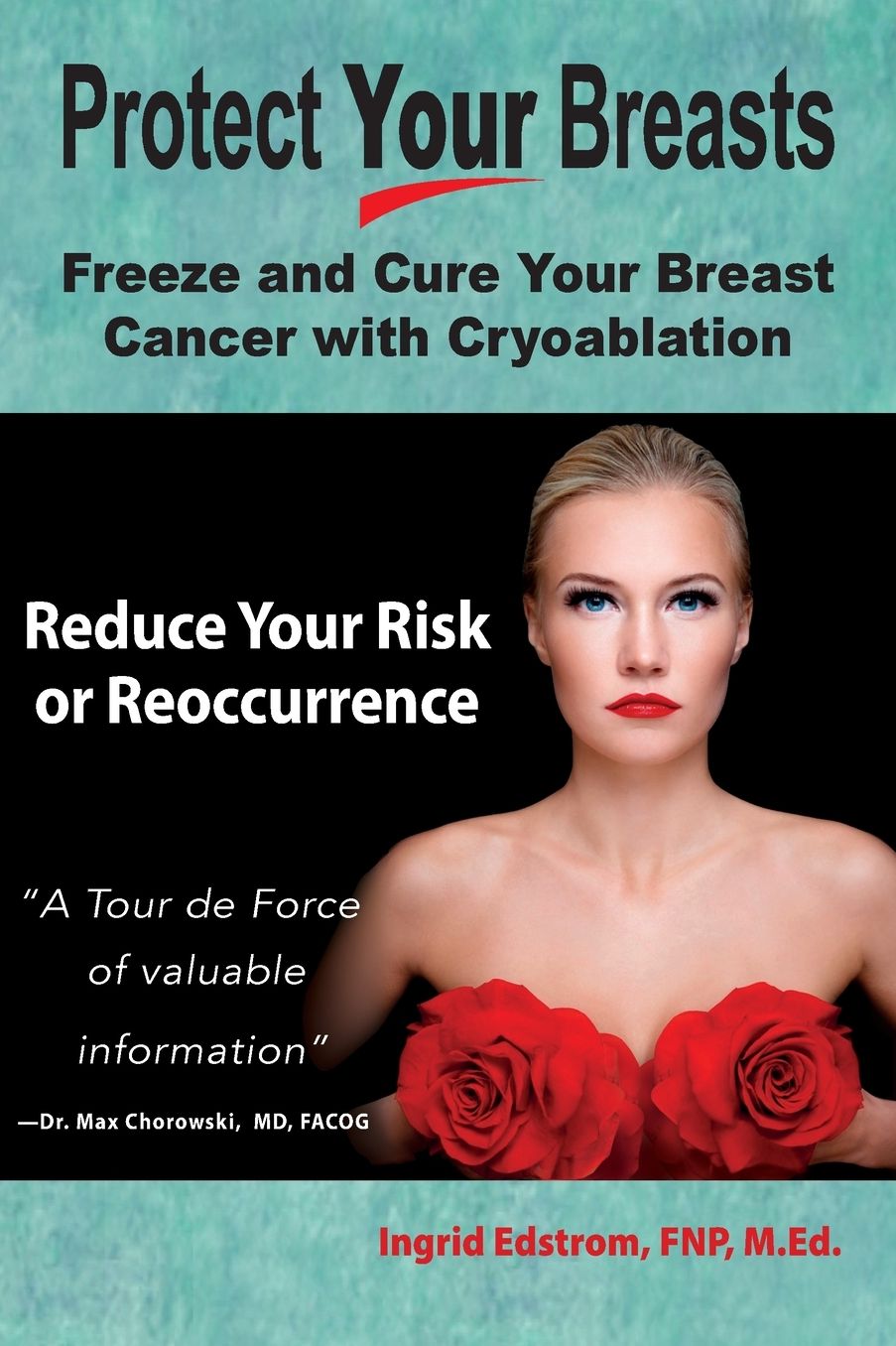 Protect Your Breasts: Reduce Your Risk of Breast Cancer or Its Reoccurrence