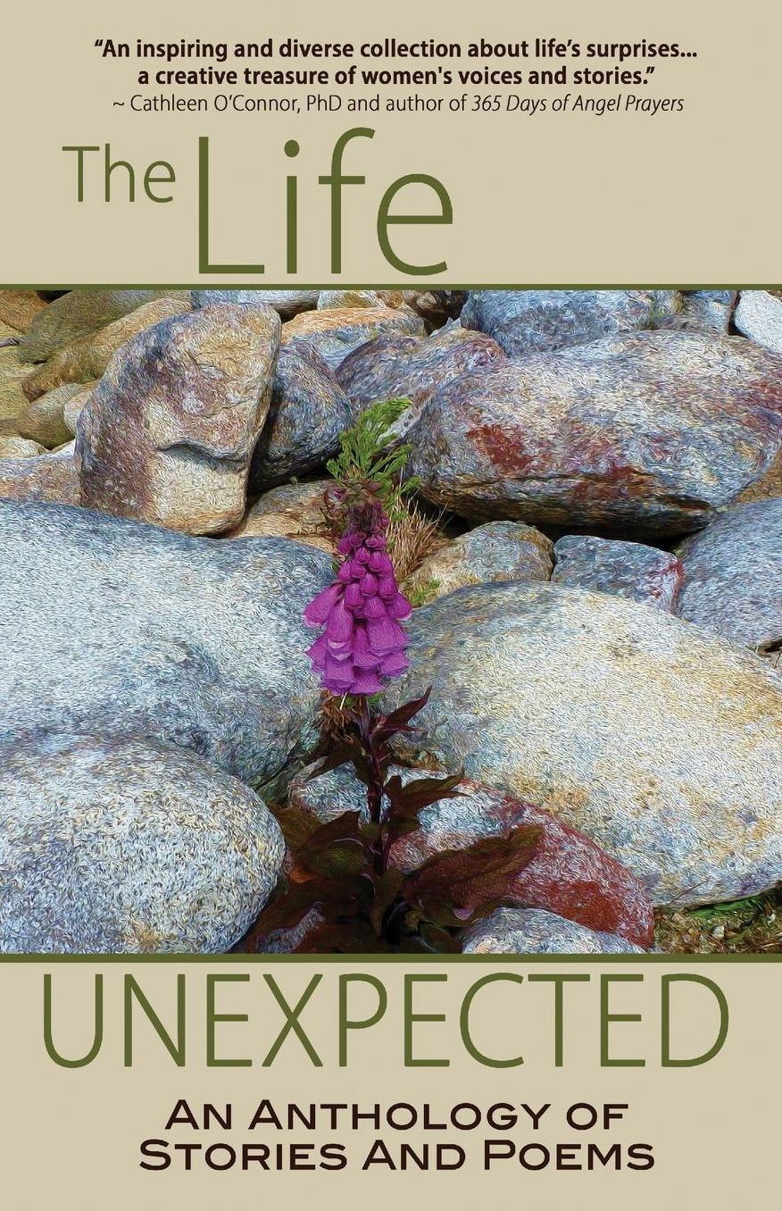 The Life Unexpected: An Anthology of Stories and Poems