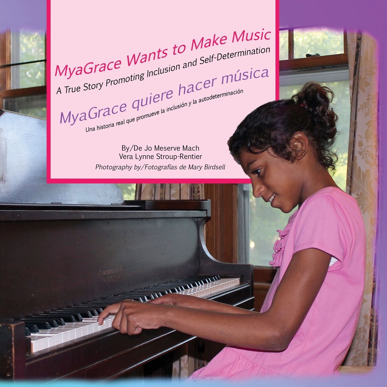 MyaGrace Wants To Make Music/MyaGrace quiere hacer música: A True Story Promoting Inclusion and Self-Determination/Una historia que promueve la inclusión y la autodeterminación