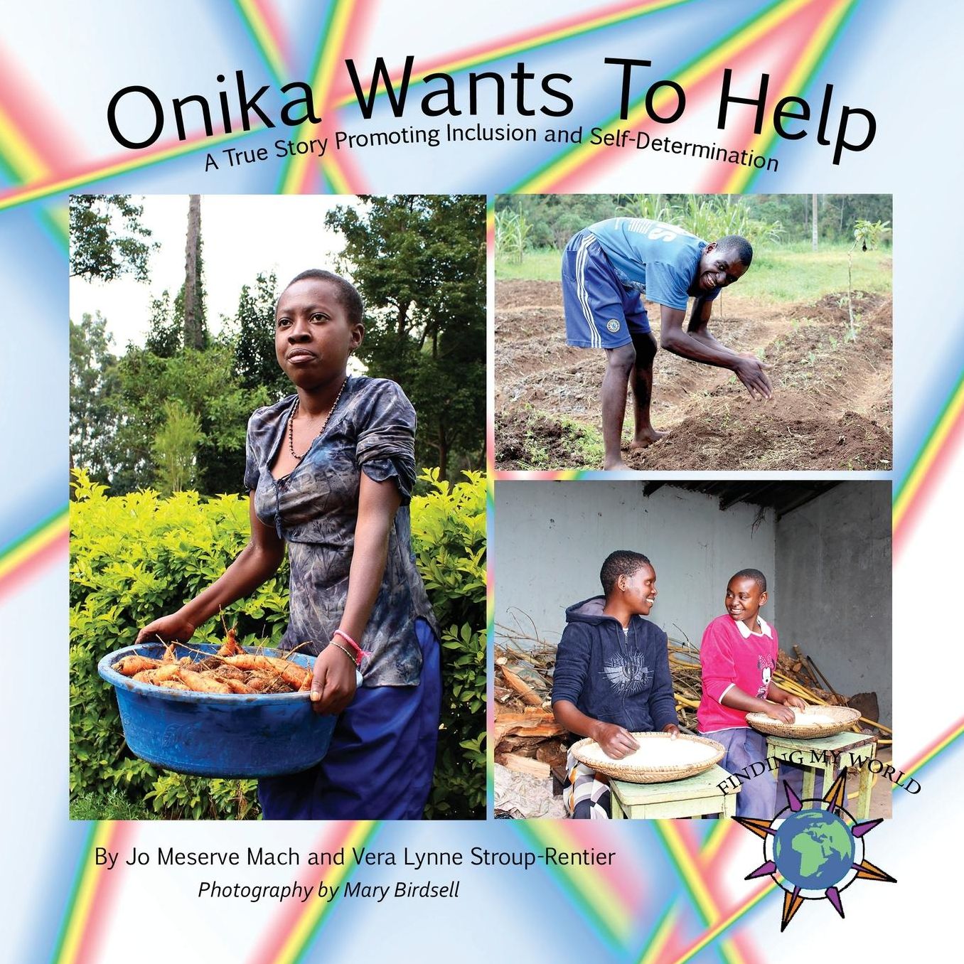 Onika Wants To Help: A True Story Promoting Inclusion and Self-Determination