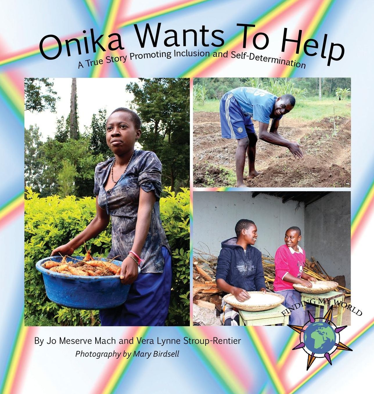 Onika Wants To Help: A True Story Promoting Inclusion and Self-Determination
