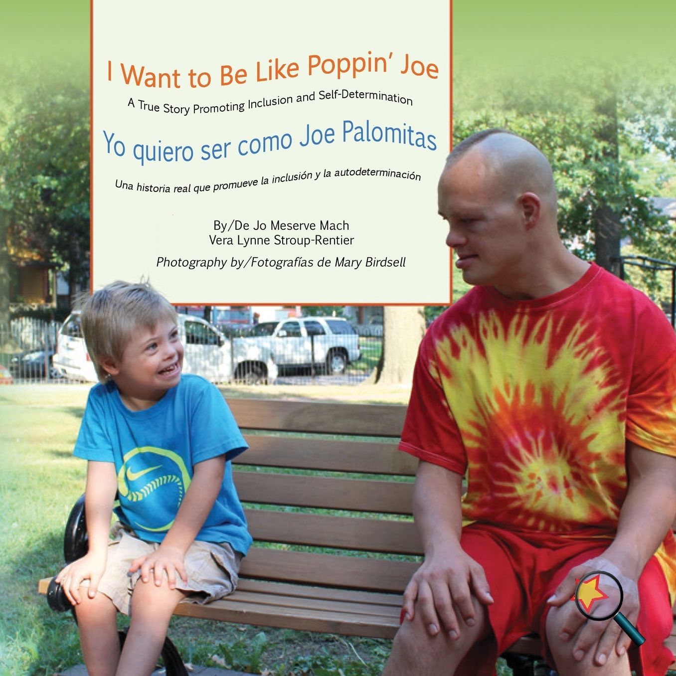 I Want To Be Like Poppin' Joe/Yo quiero ser como Joe Palomitas: A True Story Promoting Inclusion and Self-Determination/Una historia real que promueve la inclusión y la autodeterminación