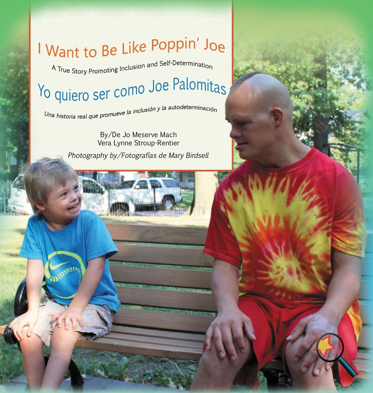 I Want To Be Like Poppin' Joe/Yo quiero ser como Joe Palomitas: A True Story Promoting Inclusion and Self-Determination/Una historia real que promueve la inclusión y la autodeterminación