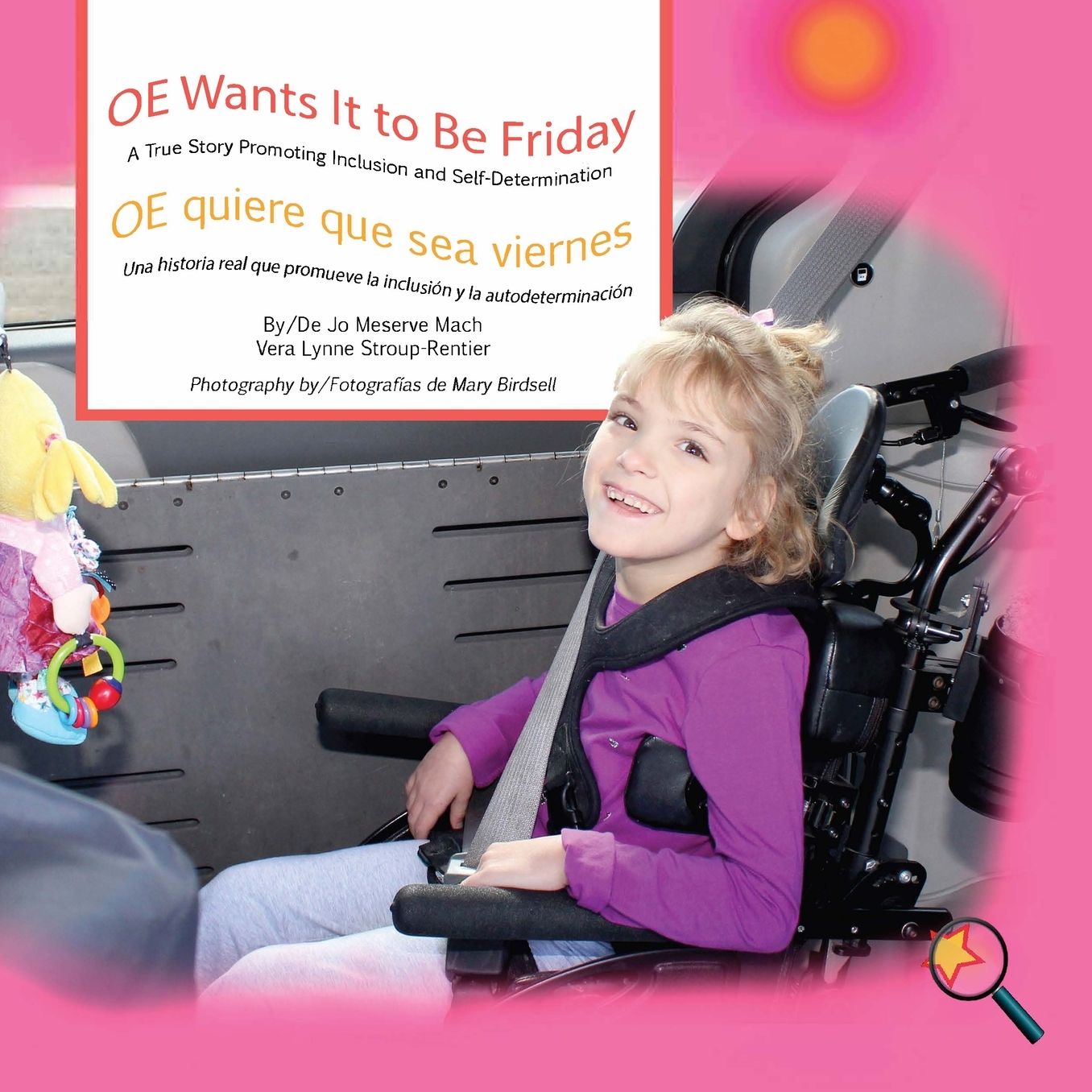 OE Wants It To Be Friday/ OE quiere que sea viernes: A True Story Promoting Inclusion and Self-Determination/Una histoia que promueve la inclusión y la autodeterminación