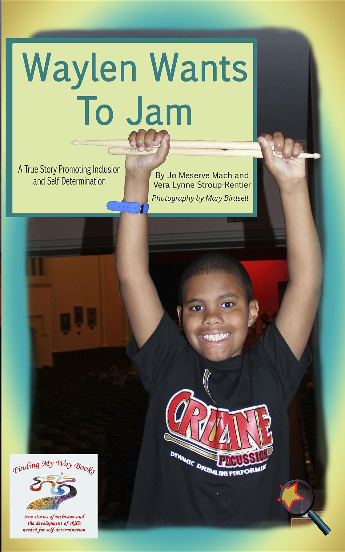 Waylen Wants To Jam: A True Story Promotin Inclusion and Self-Determination