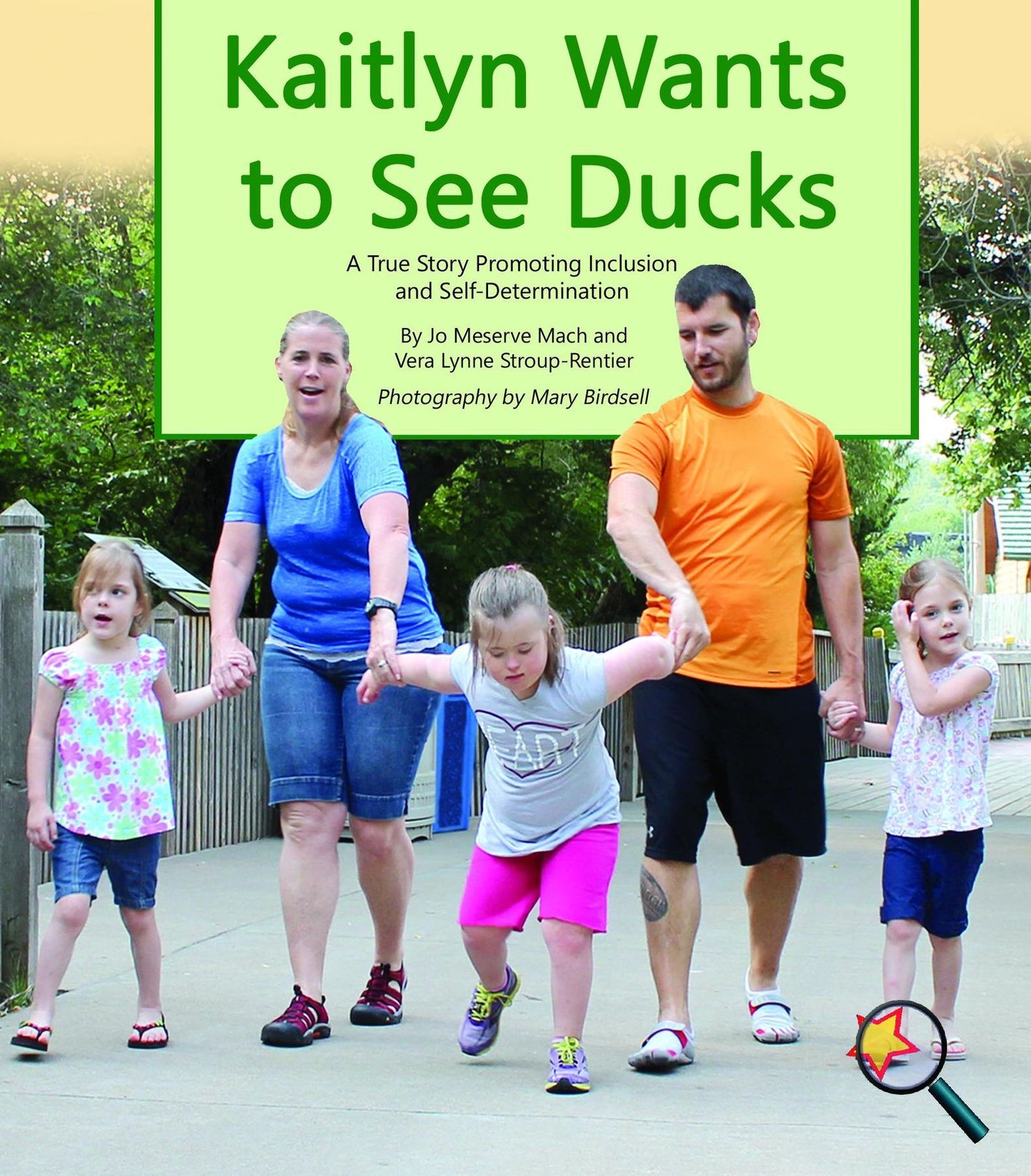 Kaitlyn Wants To See Ducks: A True Story Promoting Inclusion and Self-Determination