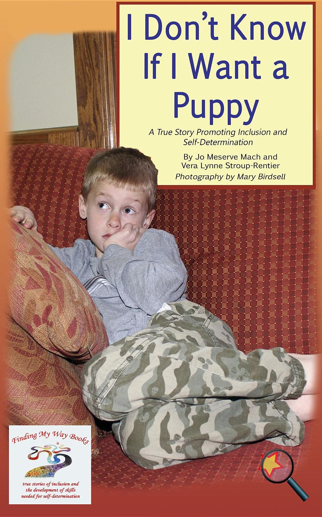 I Don't Know if I Want a Puppy: A True Story Promoting Inclusion and Self-Determination