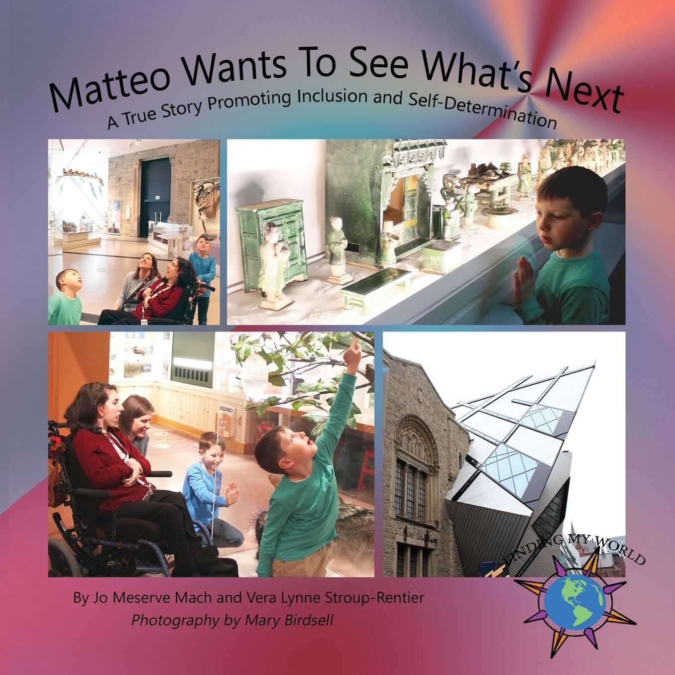 Matteo Wants To See What's Next: A True Story Promoting Inclusion and Self-Determination