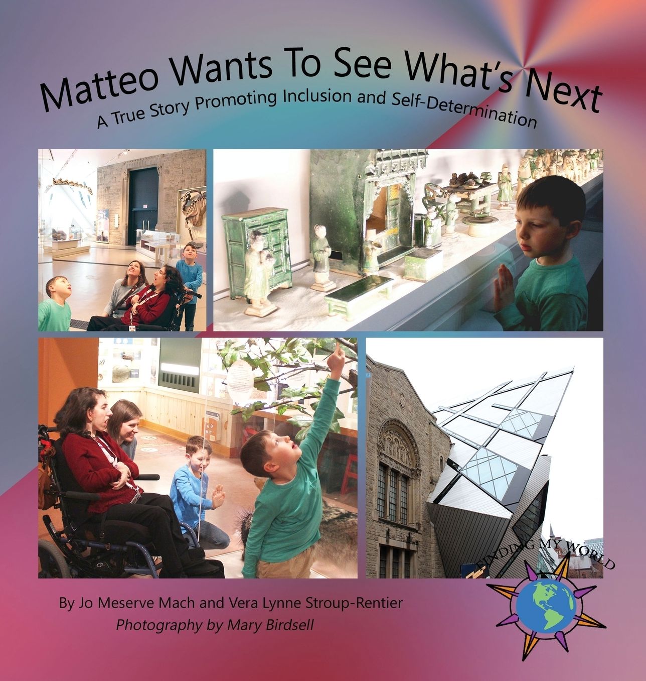 Matteo Wants To See What's Next: A True Story Promoting Inclusion and Self-Determination