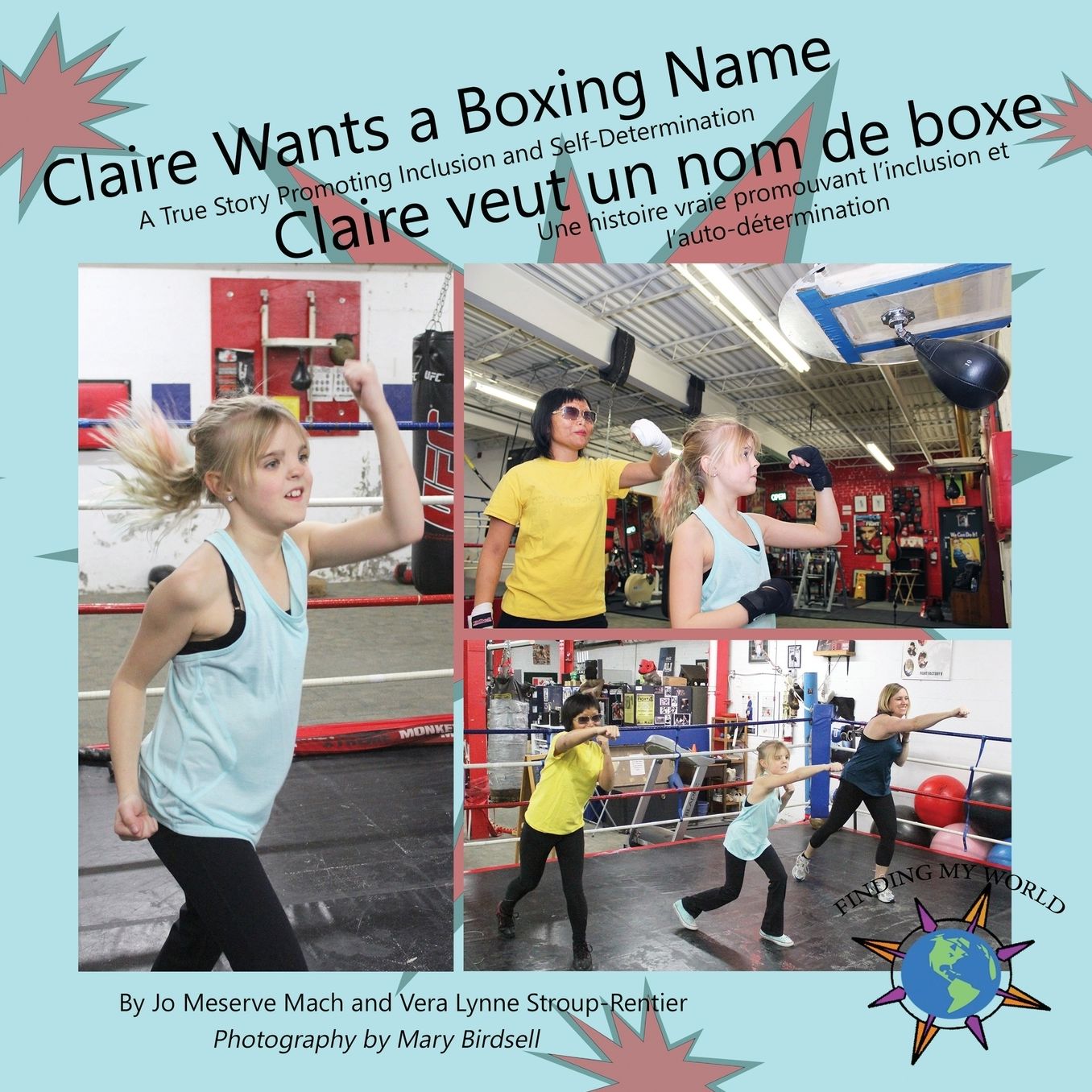Claire Wants a Boxing Name/Claire veut un nom de boxe: A True Story Promoting Inclusion and Self-Determination/Une histoire vraie promouvant l'inclusion et l'auto-détermination