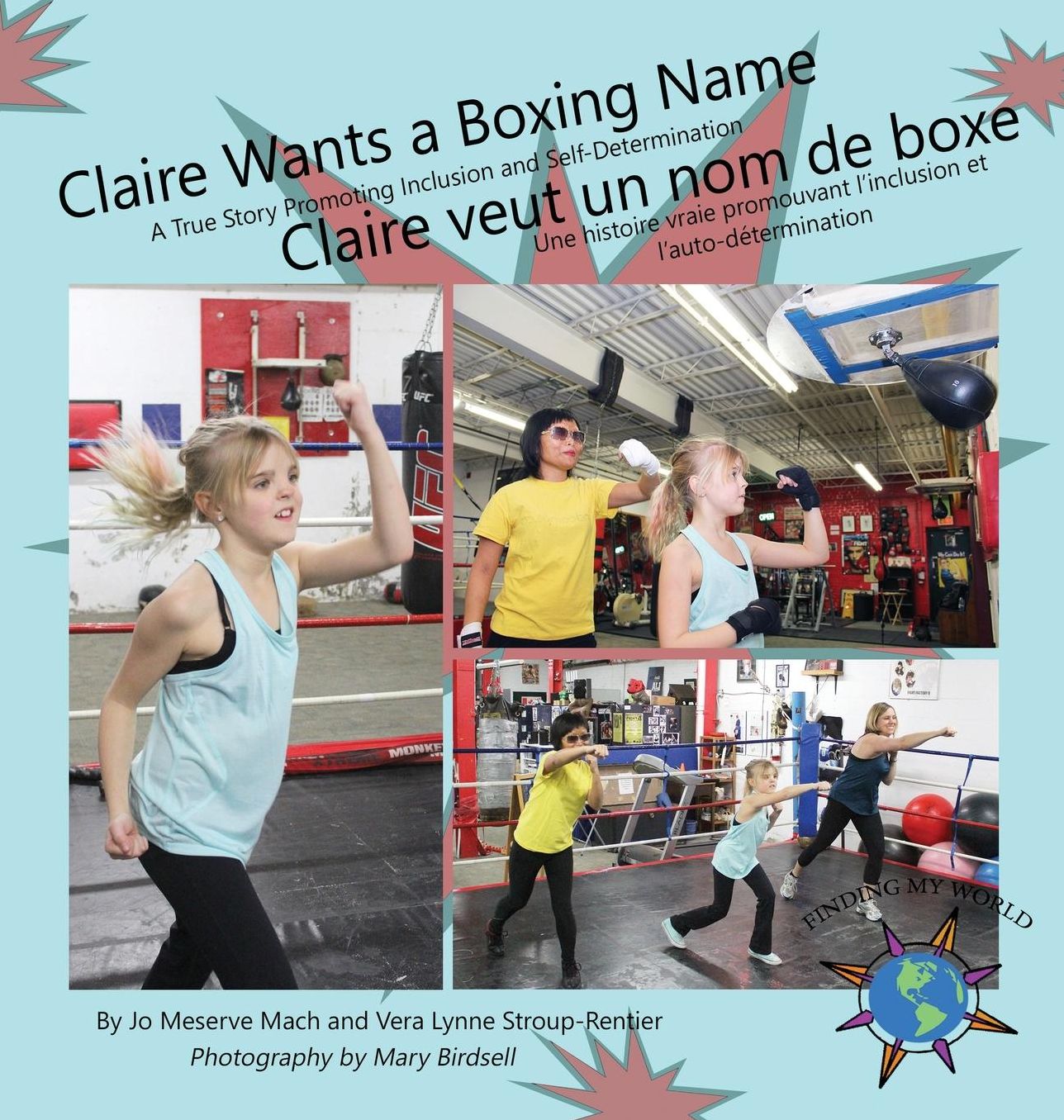 Claire Wants a Boxing Name/Claire veut un nom de boxe: A True Story Promoting Inclusion and Self-Determination/Une histoire vraie promouvant l'inclusion et l'auto-détermination