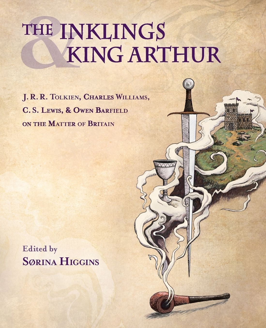 The Inklings and King Arthur: J.R.R. Tolkien, Charles Williams, C.S. Lewis, and Owen Barfield on the Matter of Britain