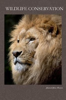 Journal Your Passion: Wildlife Conservation, The Lion