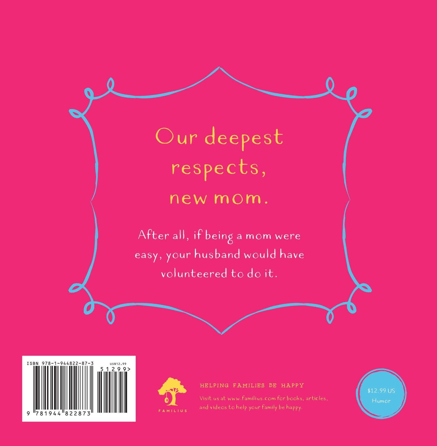 Being Pregnant is Like Having Company for Nine Months: And 174 Other Laughs (Because You'll Need Them) for the Mom to Be