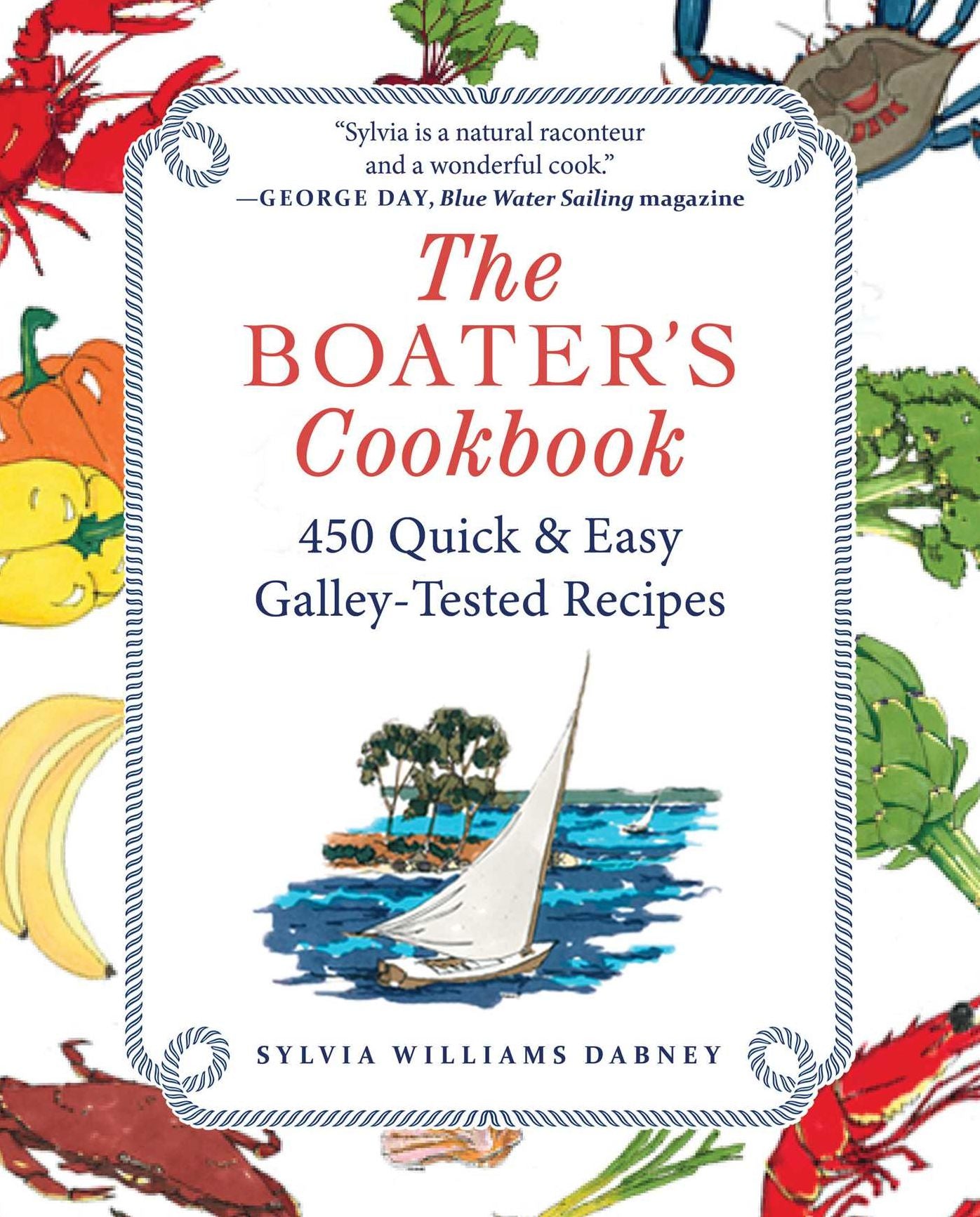 Sensational Cruising Cuisine: 450 Galley-Tested Recipes for Boaters