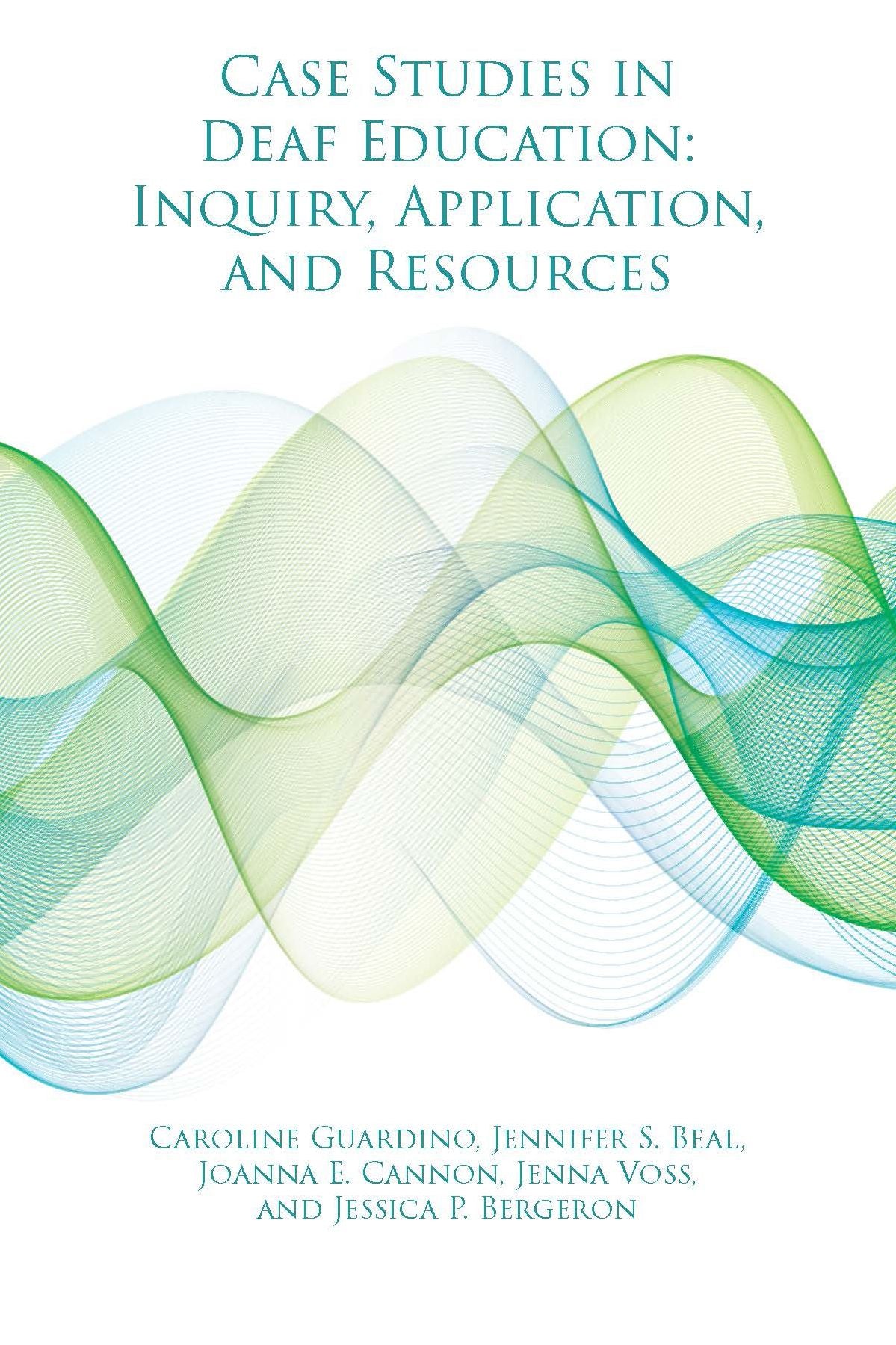 Case Studies in Deaf Education: Inquiry, Application, and Resources