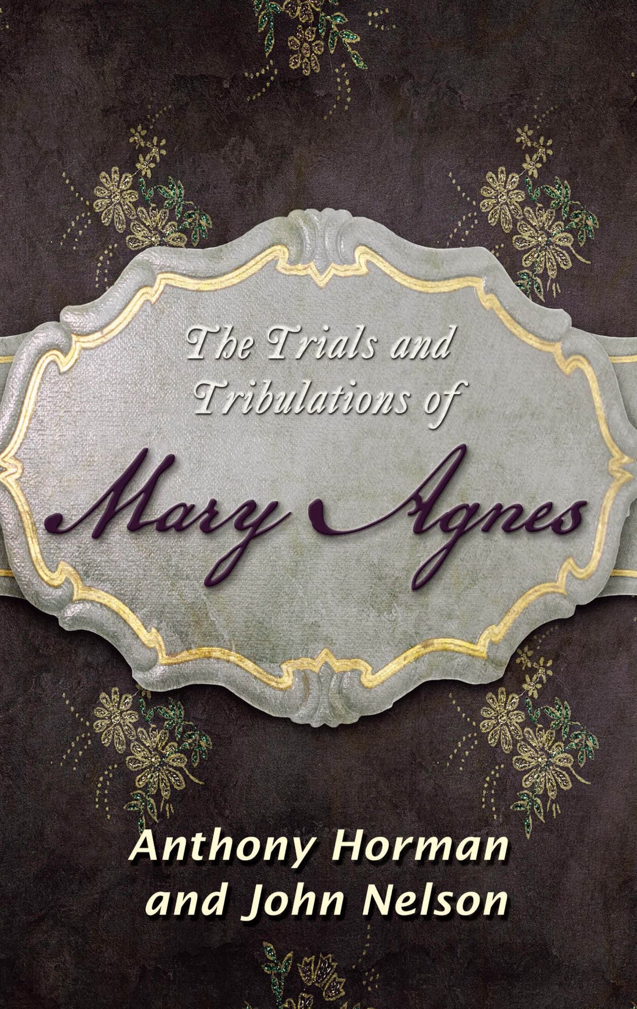 The Trials and Tribulations of Mary Agnes