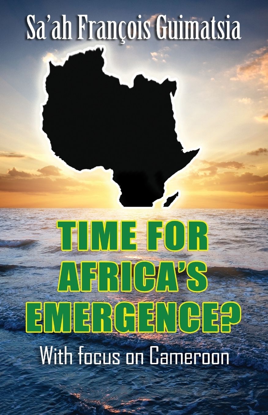 Time for Africa's Emergence? With Focus on Cameroon