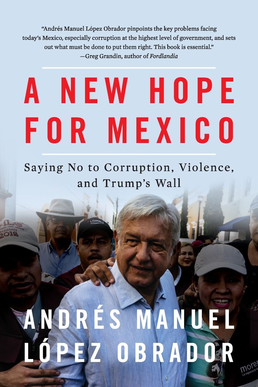 A New Hope for Mexico: Saying No to Corruption, Violence, and Trump's Wall