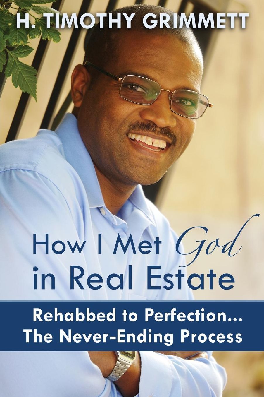 How I Met God In Real Estate: Rehabbed to Perfection ... The Never-Ending Process