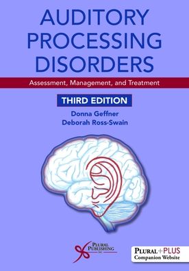 Auditory Processing Disorders : Assessment, Management, and Treatment
