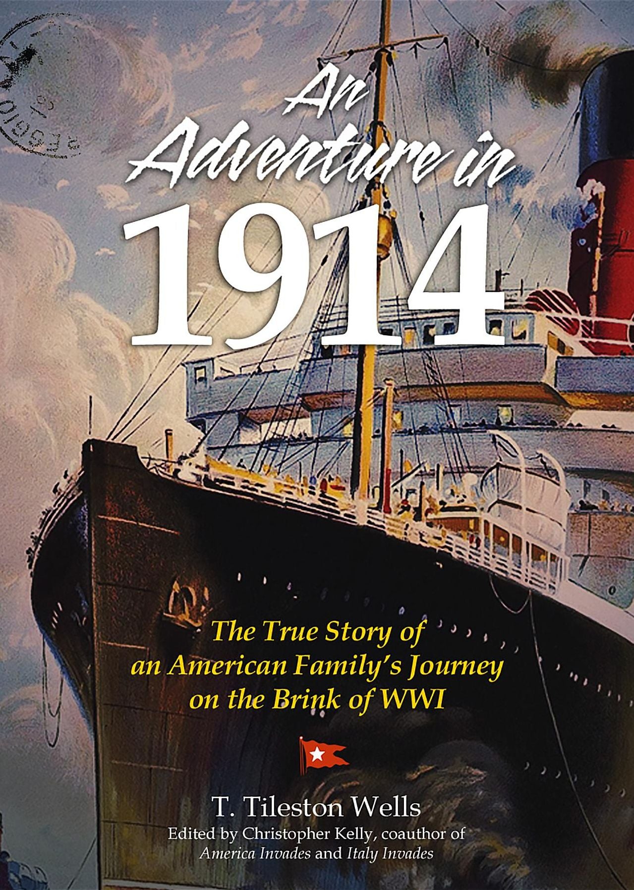An Adventure in 1914: The True Story of an American Family's Journey on the Brink of WWI