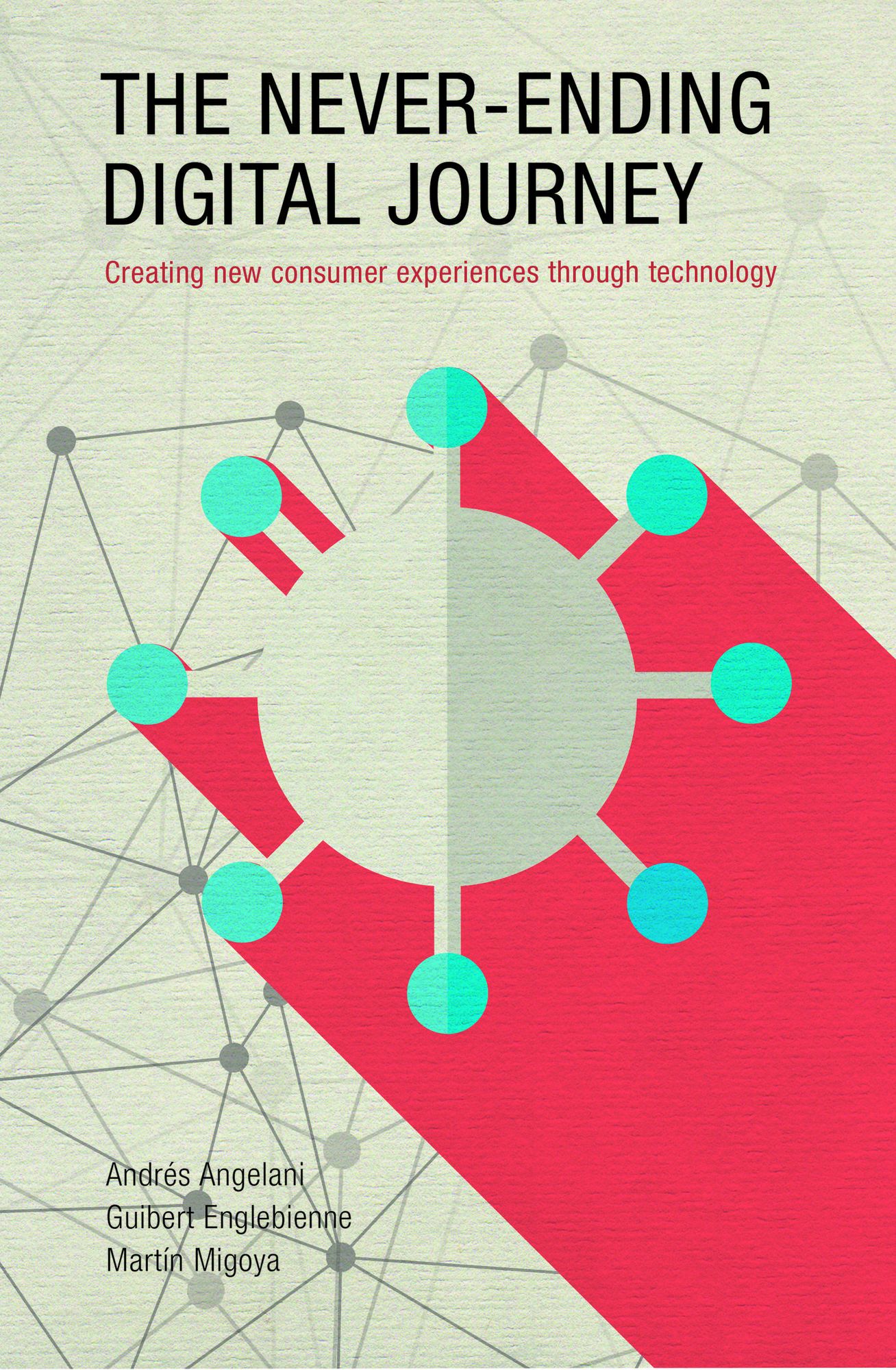 The Never-Ending Digital Journey: Creating new consumer experiences through technology