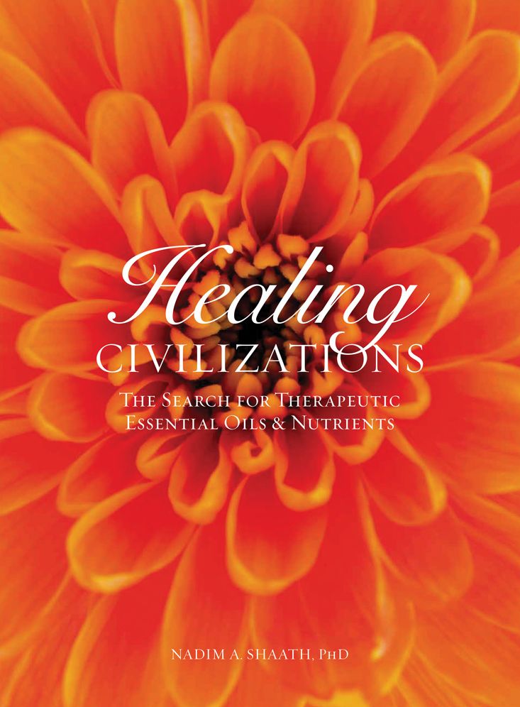 Healing Civilizations: The Search for Therapeutic Essential Oils and Nutrients