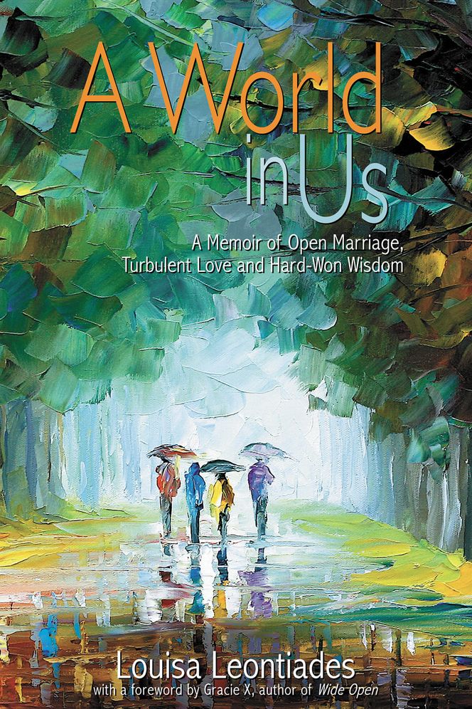 A World in Us: A Memoir of Open Marriage, Turbulent Love and Hard-Won Wisdom