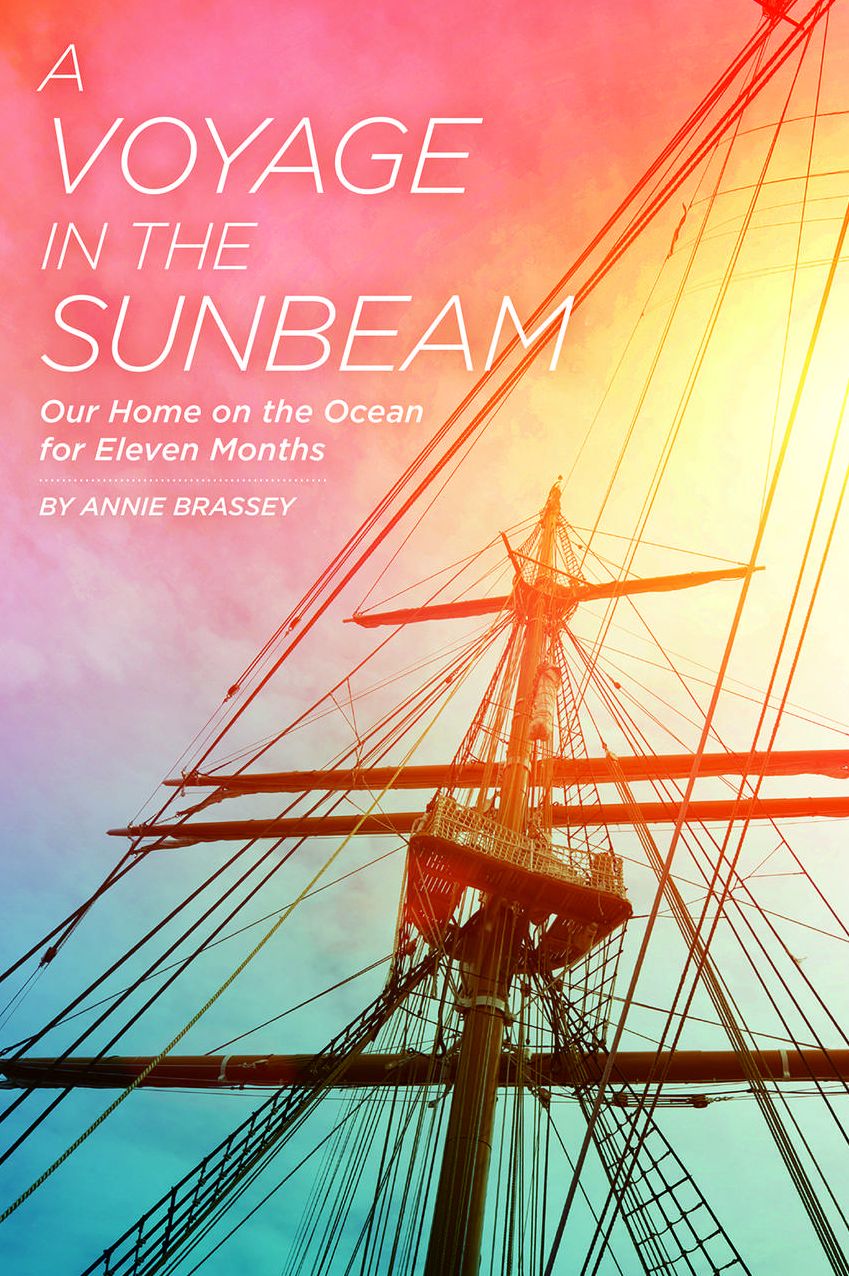 A Voyage in the Sunbeam: Our Home on the Ocean for Eleven Months