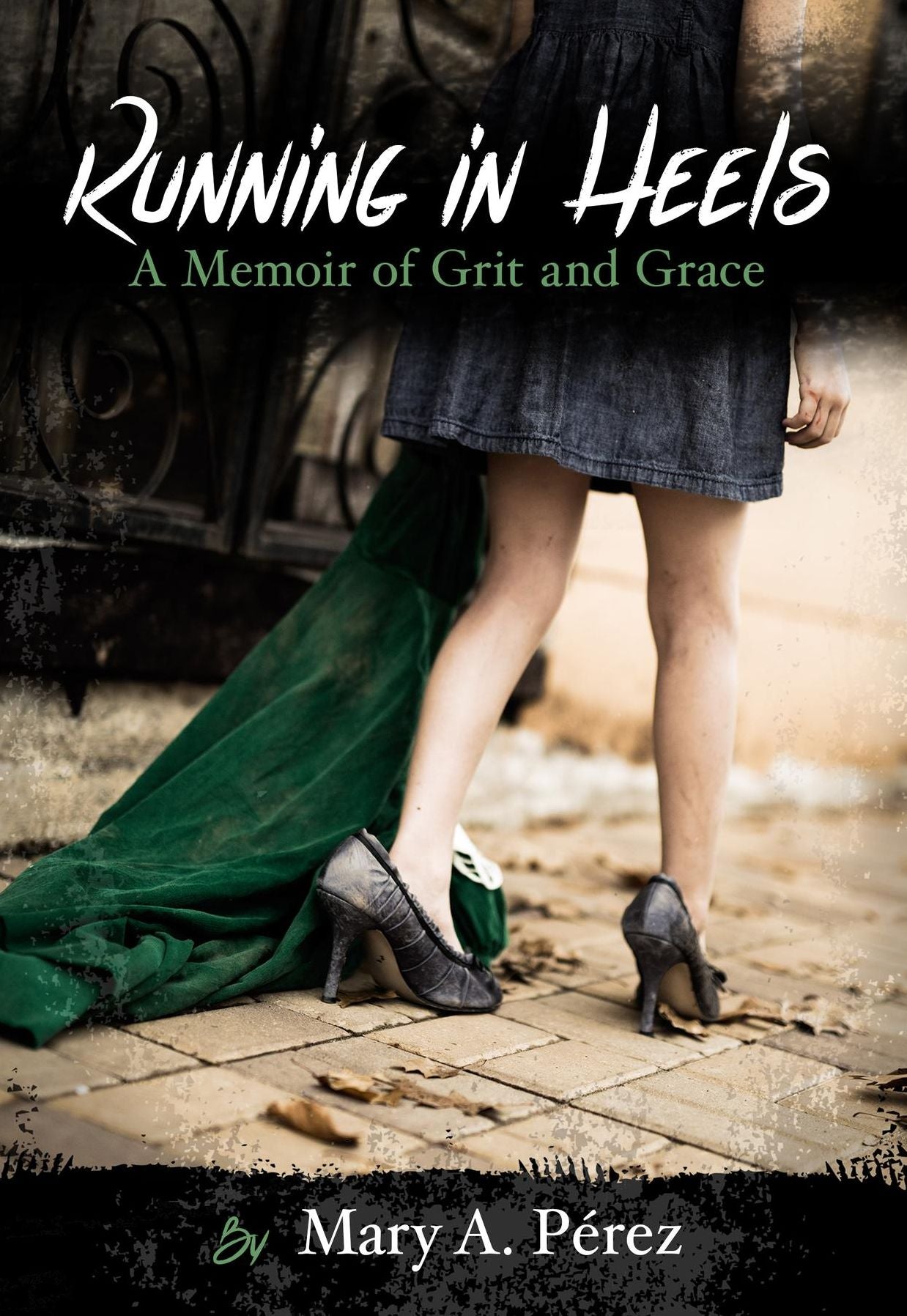 Running in Heels: A Memoir of Grit and Grace (New Book Club Edition)