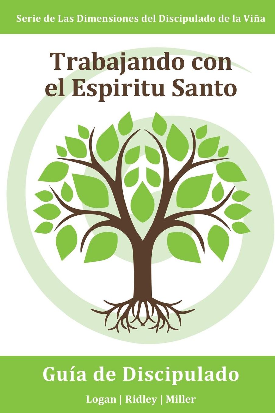 Trabajando junto con el Espiritu Santo: Escuchando Al Espíritu Santo y Actuando Según lo Que Escuchas:Serie Dimensiones del Discipulado de la Vina