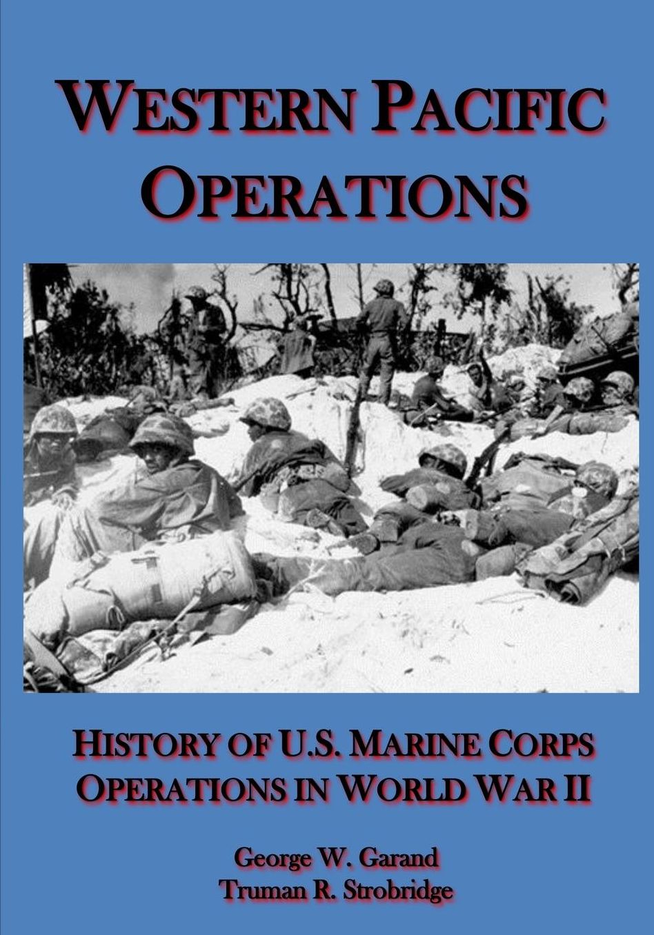 Western Pacific Operations: History of U.S. Marine Corps Operations In World War II