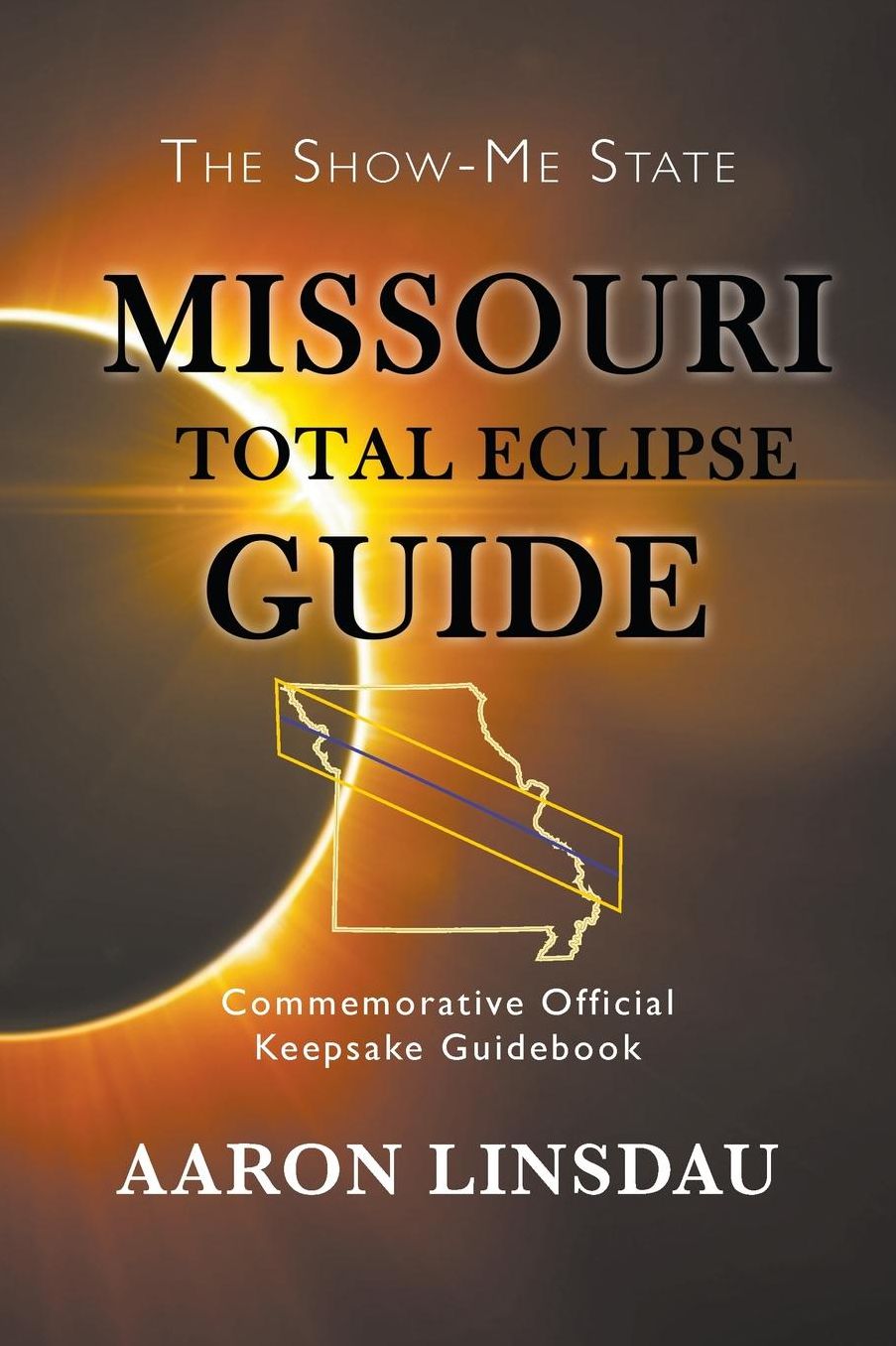 Missouri Total Eclipse Guide: Commemorative Official Keepsake Guidebook