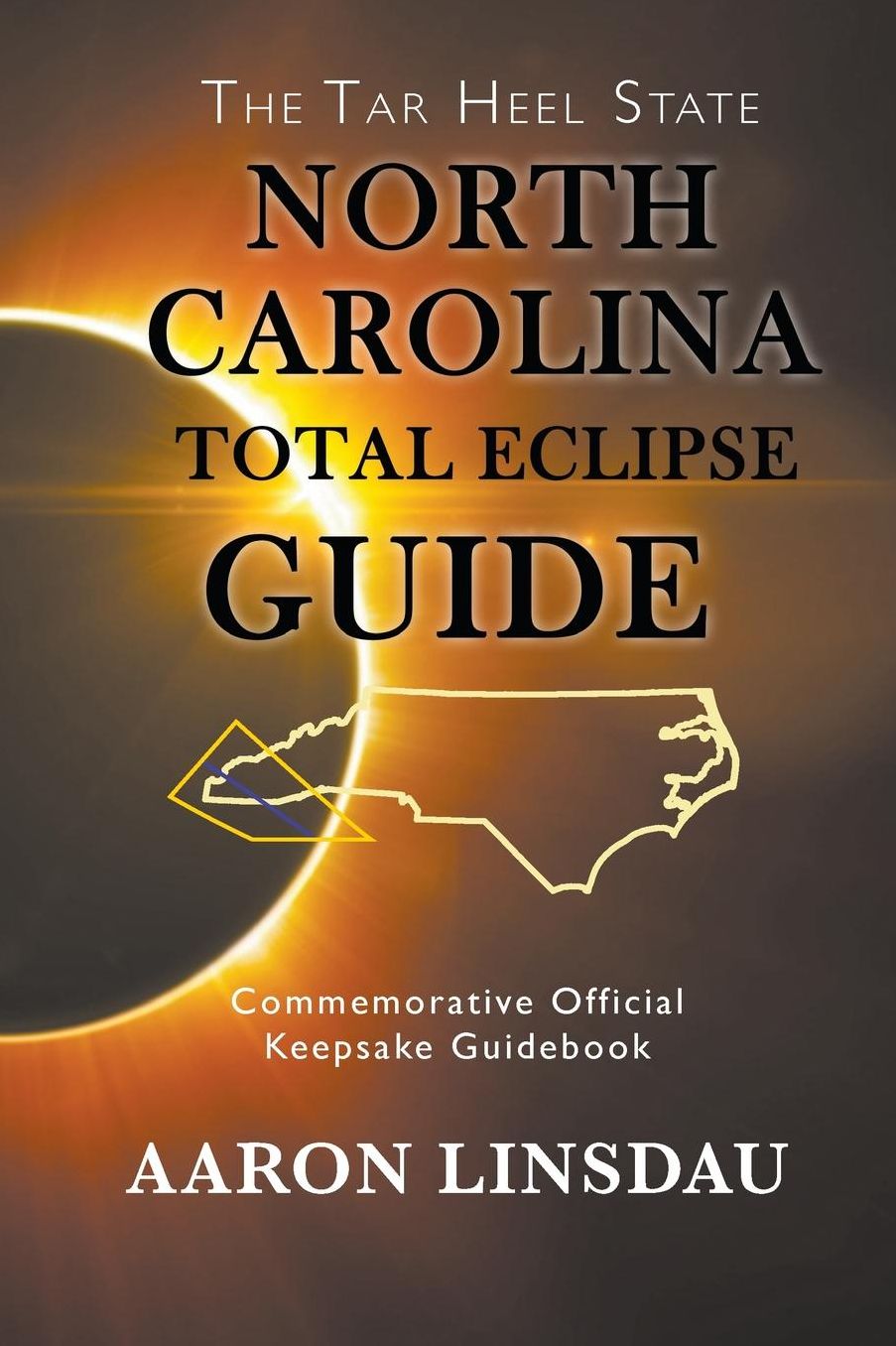 North Carolina Total Eclipse Guide: Commemorative Official Keepsake Guidebook