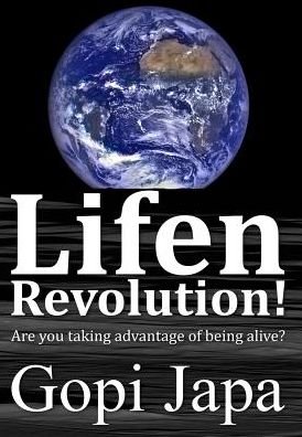 Lifen Revolution!: Are you taking advantage of being alive?
