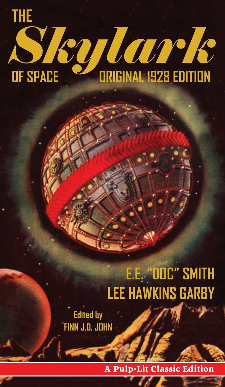 The Skylark of Space: A Pulp-Lit Classic Edition