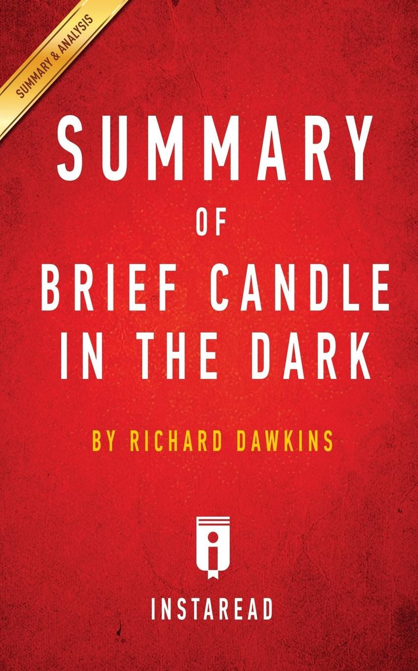 Summary of Brief Candle in the Dark: by Richard Dawkins Includes Analysis