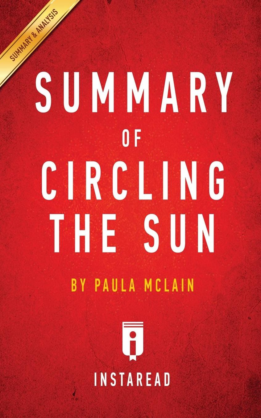 Summary of Circling the Sun: by Paula McLain Includes Analysis