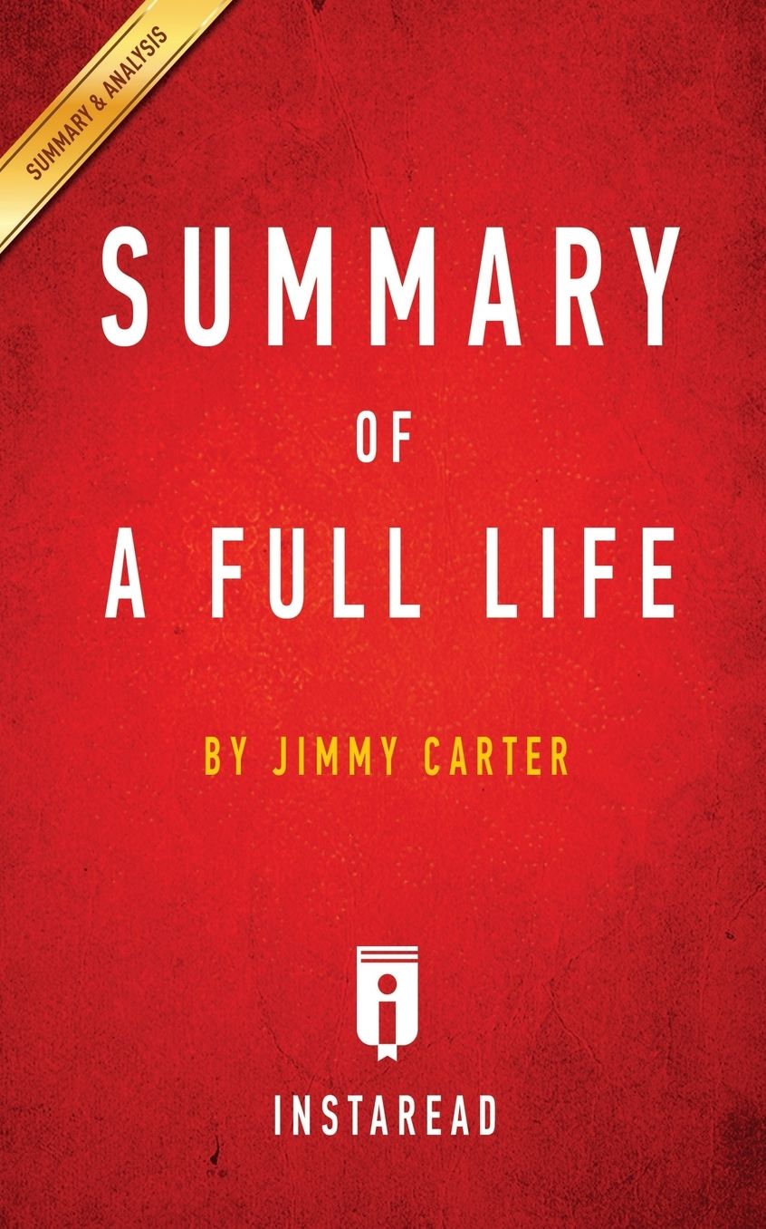 Summary of A Full Life: by Jimmy Carter Includes Analysis