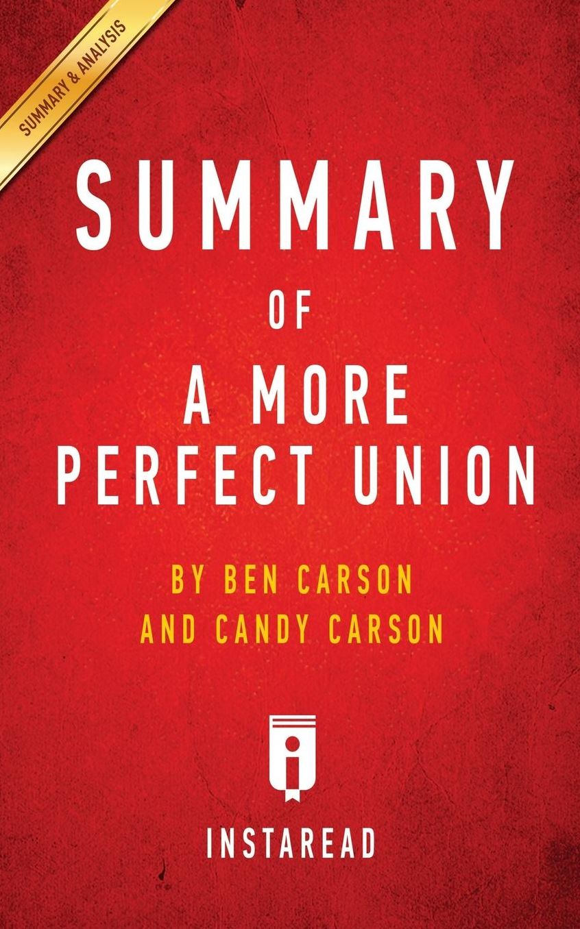 Summary of A More Perfect Union: by Ben Carson and Candy Carson Includes Analysis