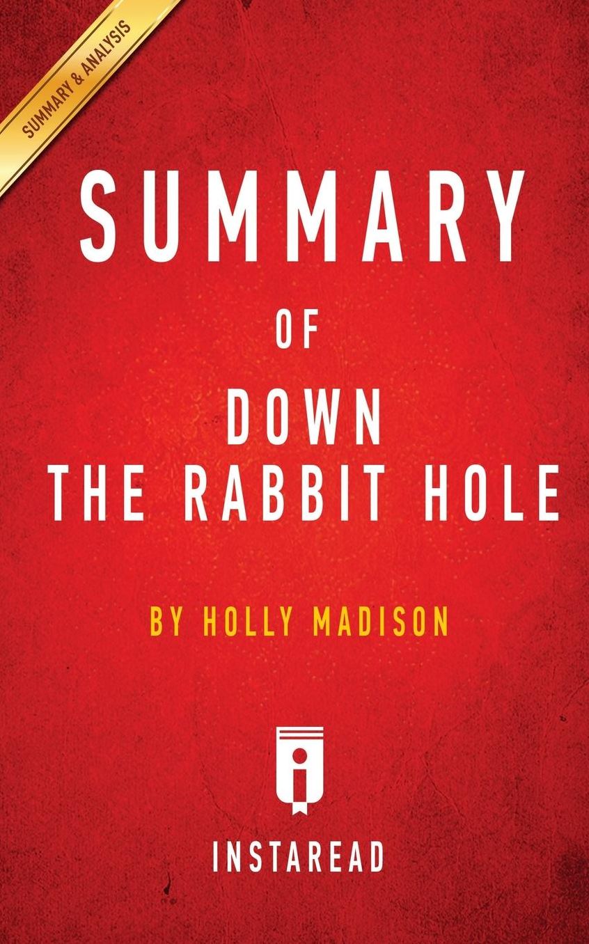 Summary of Down the Rabbit Hole: by Holly Madison Includes Analysis
