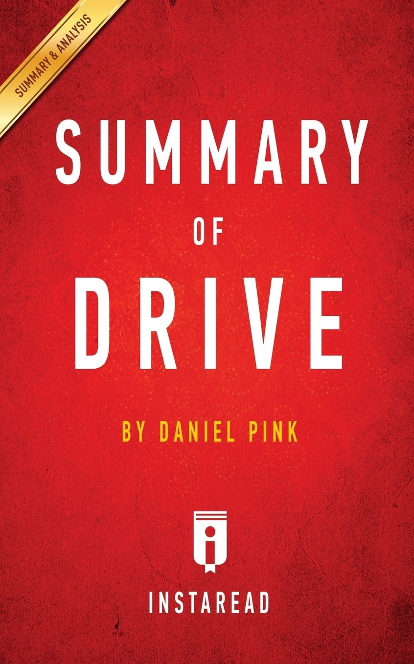 Summary of Drive: by Daniel Pink Includes Analysis